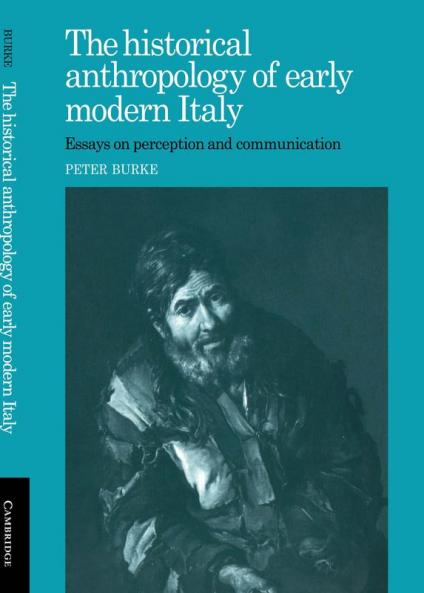 The Historical Anthropology of Early Modern Italy