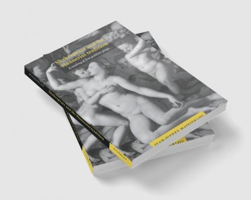 Shakespeare and the Mannerist Tradition