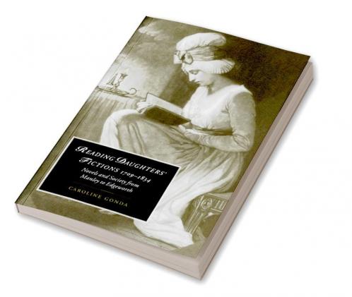 Reading Daughters' Fictions 1709 1834