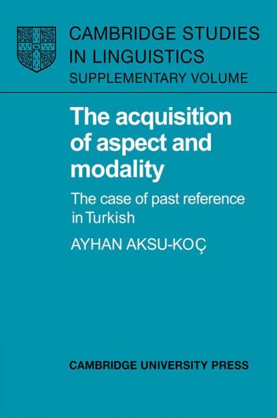 The Acquisition of Aspect and Modality