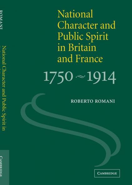 National Character and Public Spirit in Britain and France 1750 1914