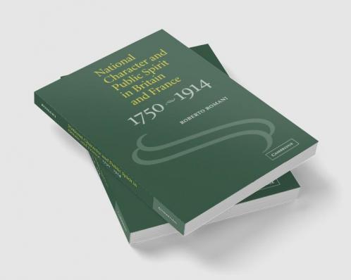 National Character and Public Spirit in Britain and France 1750 1914