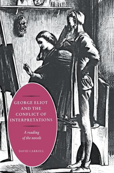 George Eliot and the Conflict of Interpretations