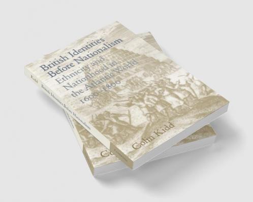 British Identities Before Nationalism