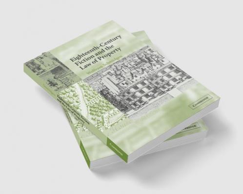 Eighteenth-Century Fiction and the Law of Property