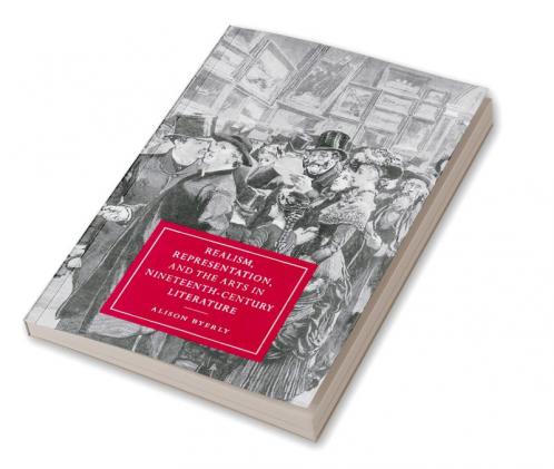 Realism Representation and the Arts in Nineteenth-Century Literature