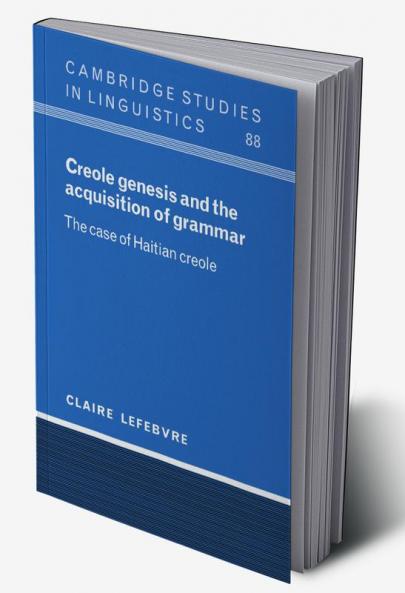 Creole Genesis and the Acquisition of Grammar