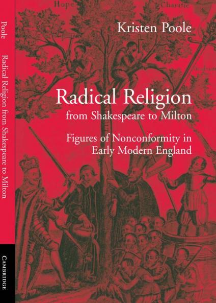 Radical Religion from Shakespeare to Milton