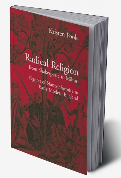 Radical Religion from Shakespeare to Milton