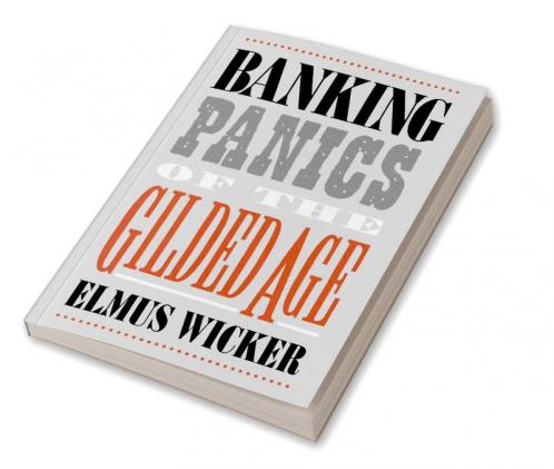 Banking Panics of the Gilded Age