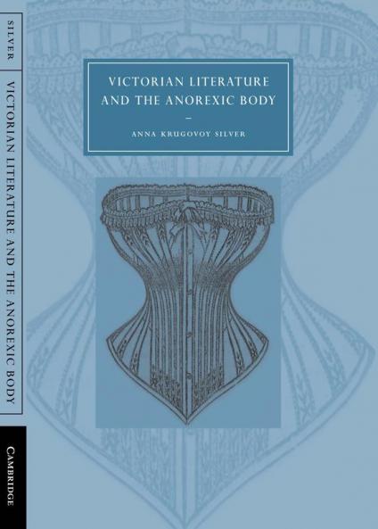 Victorian Literature and the Anorexic Body