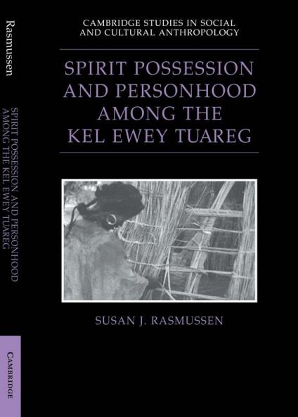 Spirit Possession and Personhood Among the Kel Ewey Tuareg