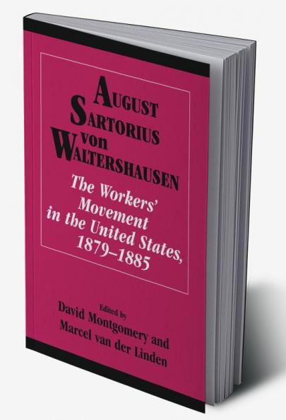 The Workers' Movement in the United States 1879 1885