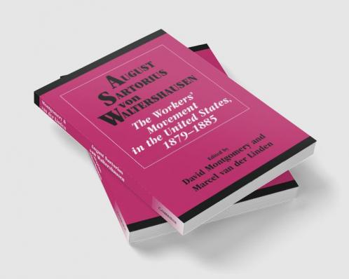 The Workers' Movement in the United States 1879 1885