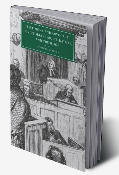 Testimony and Advocacy in Victorian Law Literature and Theology