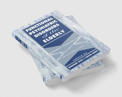 Functional Psychiatric Disorders of the Elderly