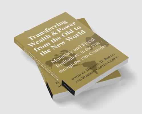Transferring Wealth and Power from the Old to the New World