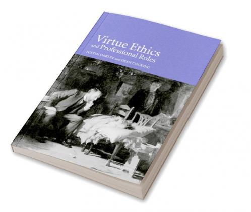 Virtue Ethics and Professional Roles