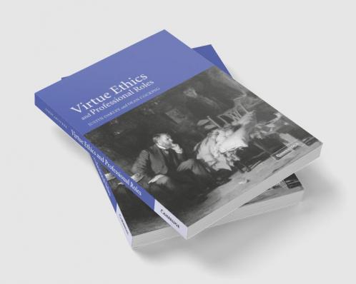 Virtue Ethics and Professional Roles