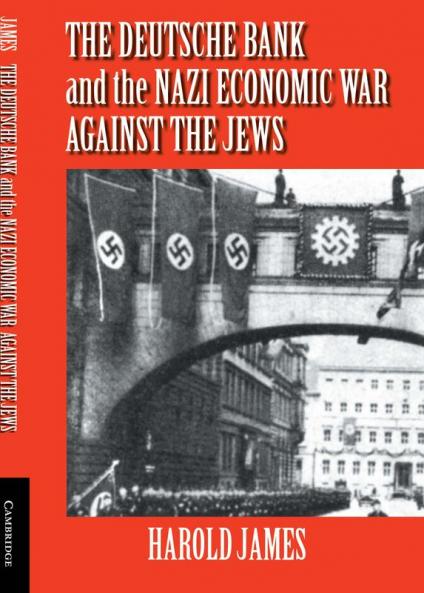 The Deutsche Bank and the Nazi Economic War Against the Jews