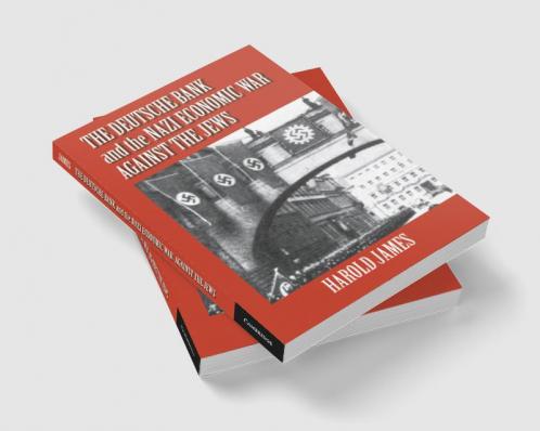 The Deutsche Bank and the Nazi Economic War Against the Jews