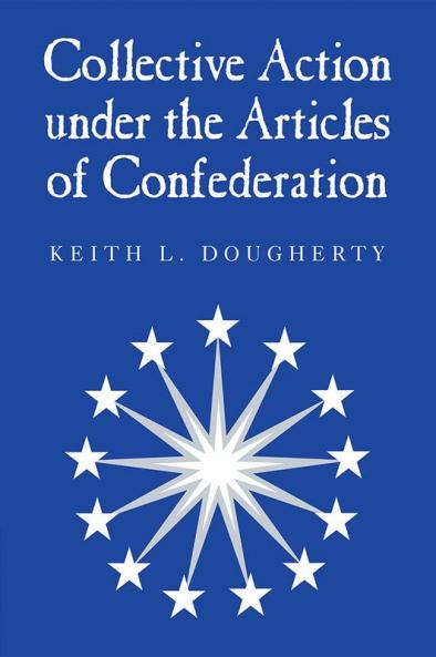 Collective Action Under the Articles of Confederation