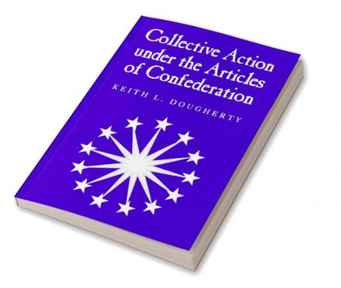 Collective Action Under the Articles of Confederation