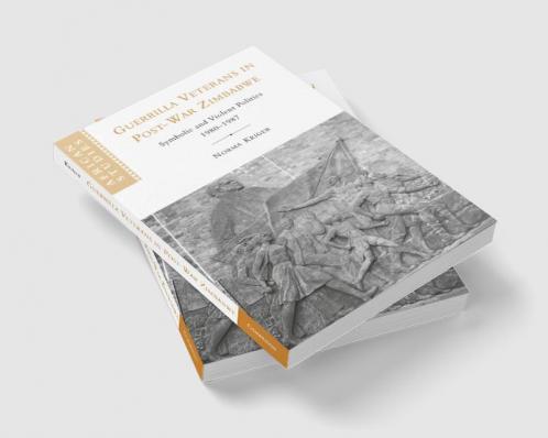 Guerrilla Veterans in Post-War Zimbabwe