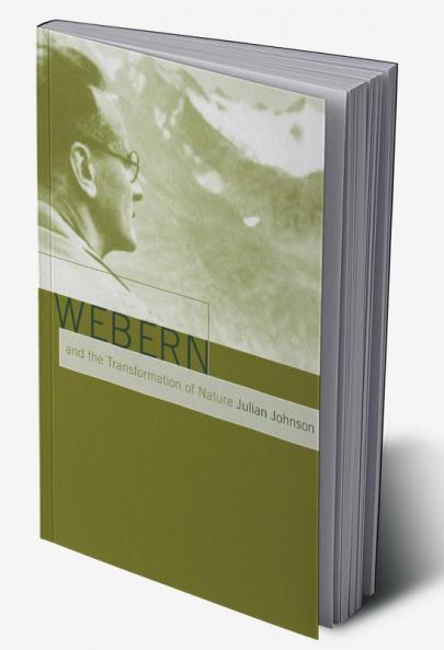 Webern and the Transformation of Nature