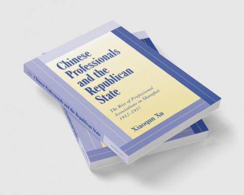 Chinese Professionals and the Republican State
