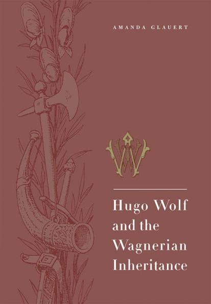 Hugo Wolf and the Wagnerian Inheritance