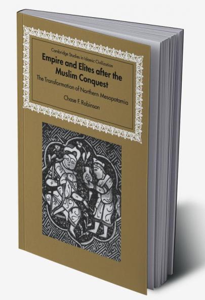 Empire and Elites After the Muslim Conquest