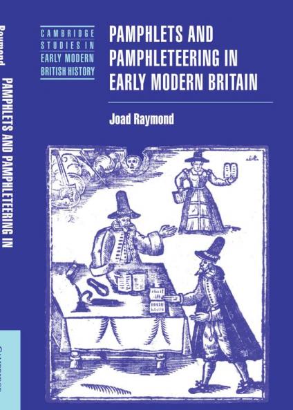 Pamphlets and Pamphleteering in Early Modern Britain