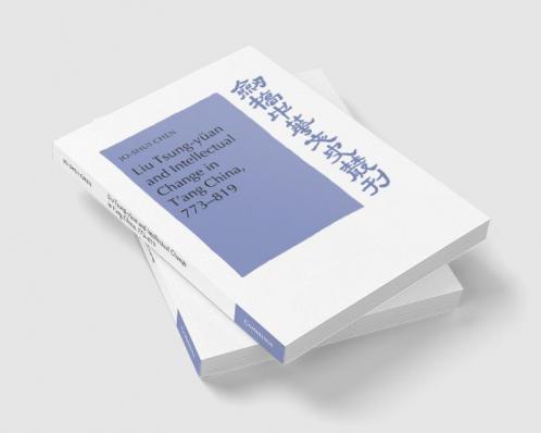 Liu Tsung-Yuan and Intellectual Change in T'Ang China 773 819