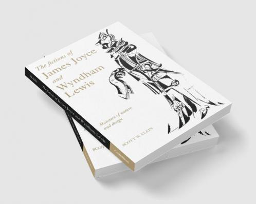 The Fictions of James Joyce and Wyndham Lewis