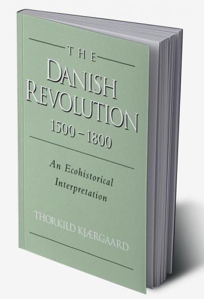 The Danish Revolution 1500 1800