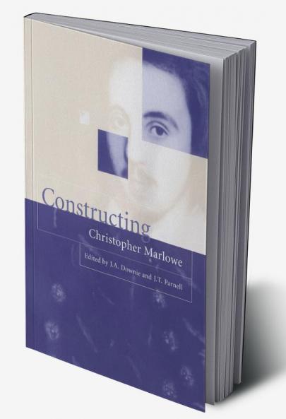 Constructing Christopher Marlowe
