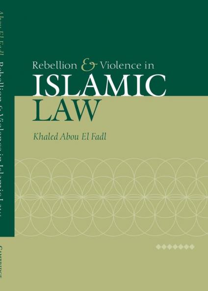 Rebellion and Violence in Islamic Law