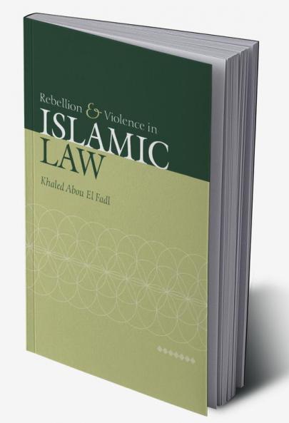 Rebellion and Violence in Islamic Law