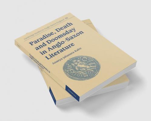 Paradise Death and Doomsday in Anglo-Saxon Literature