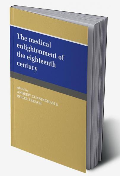 The Medical Enlightenment of the Eighteenth Century