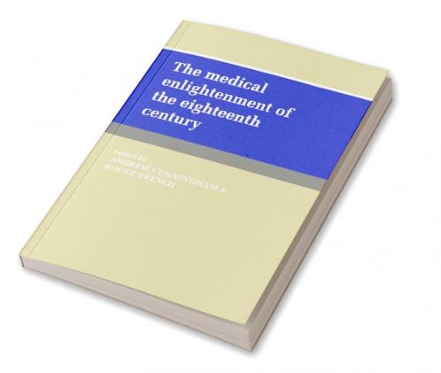 The Medical Enlightenment of the Eighteenth Century