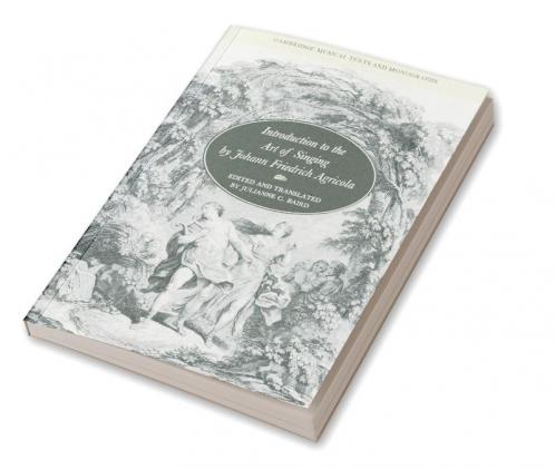 Introduction to the Art of Singing by Johann Friedrich Agricola