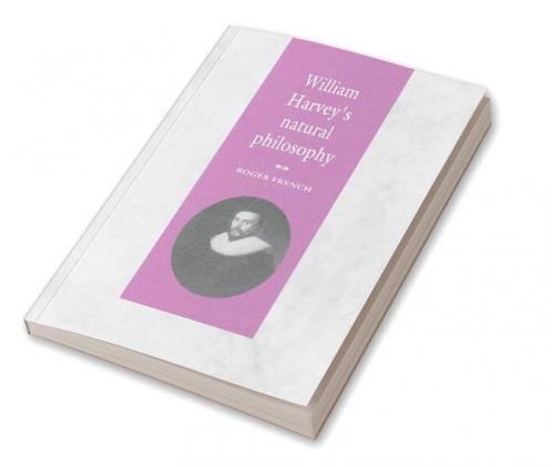 William Harvey's Natural Philosophy