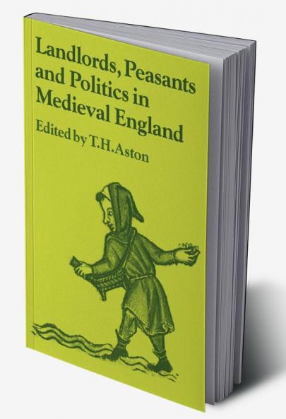 Landlords Peasants and Politics in Medieval England