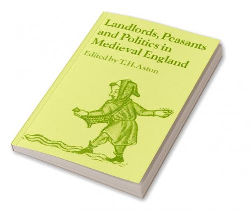 Landlords Peasants and Politics in Medieval England