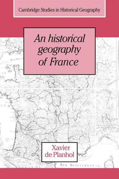 An Historical Geography of France