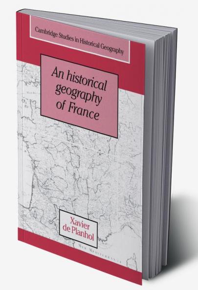 An Historical Geography of France
