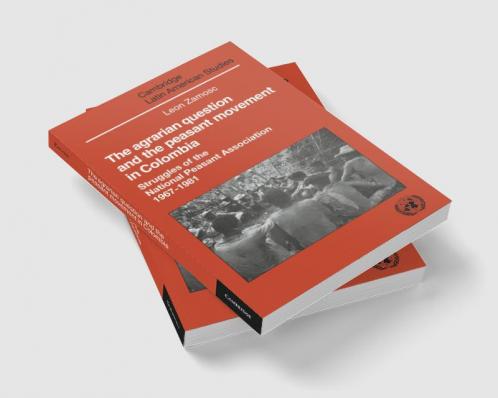 The Agrarian Question and the Peasant Movement in Colombia