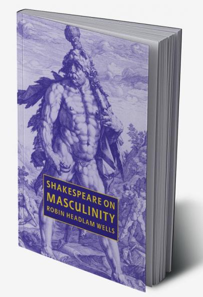 Shakespeare on Masculinity
